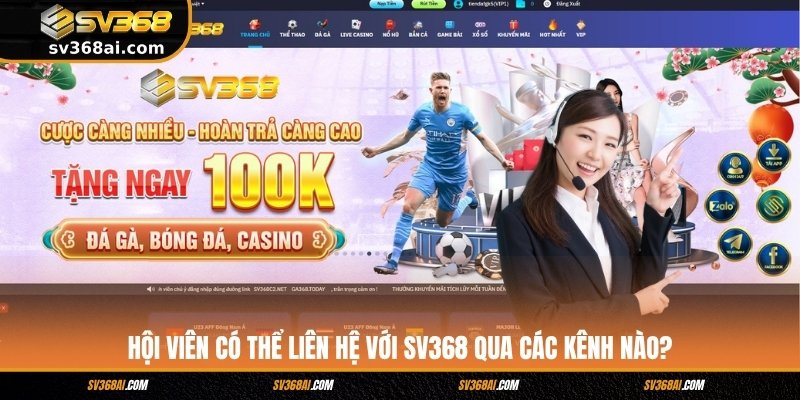 Hội Viên Có Thể Liên Hệ Với SV368 Qua Các Kênh Nào?